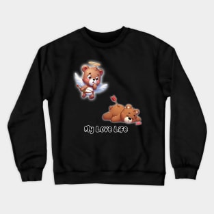 Cute Bear My love life Crewneck Sweatshirt